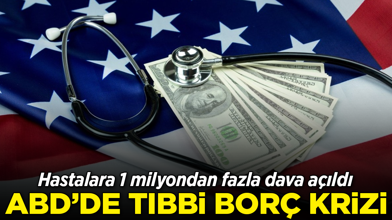 ABD'de tıbbi borç krizi: 1 milyondan fazla dava açıldı