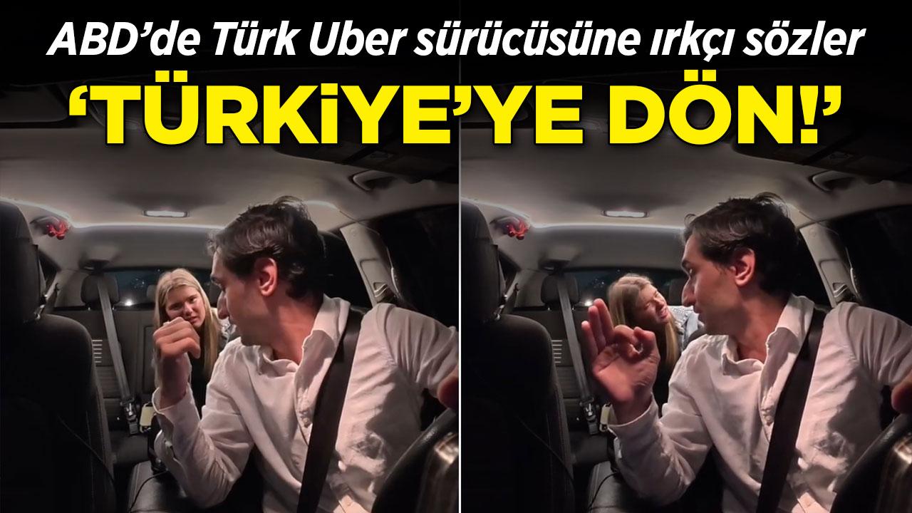 ABD'de Türk Uber sürücüsüne ırkçı sözler