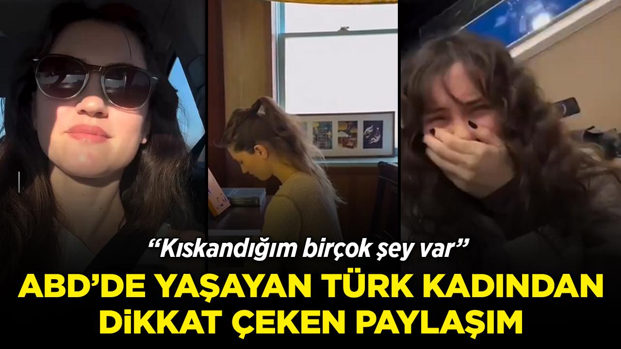 ABD'de yaşayan Türk kadından dikkat çeken paylaşım: Kıskandığım birçok şey var