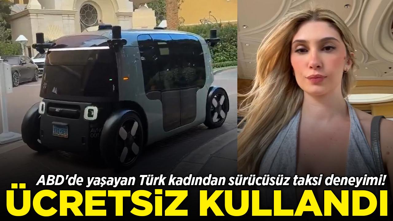 ABD'de yaşayan Türk kadından sürücüsüz taksi deneyimi