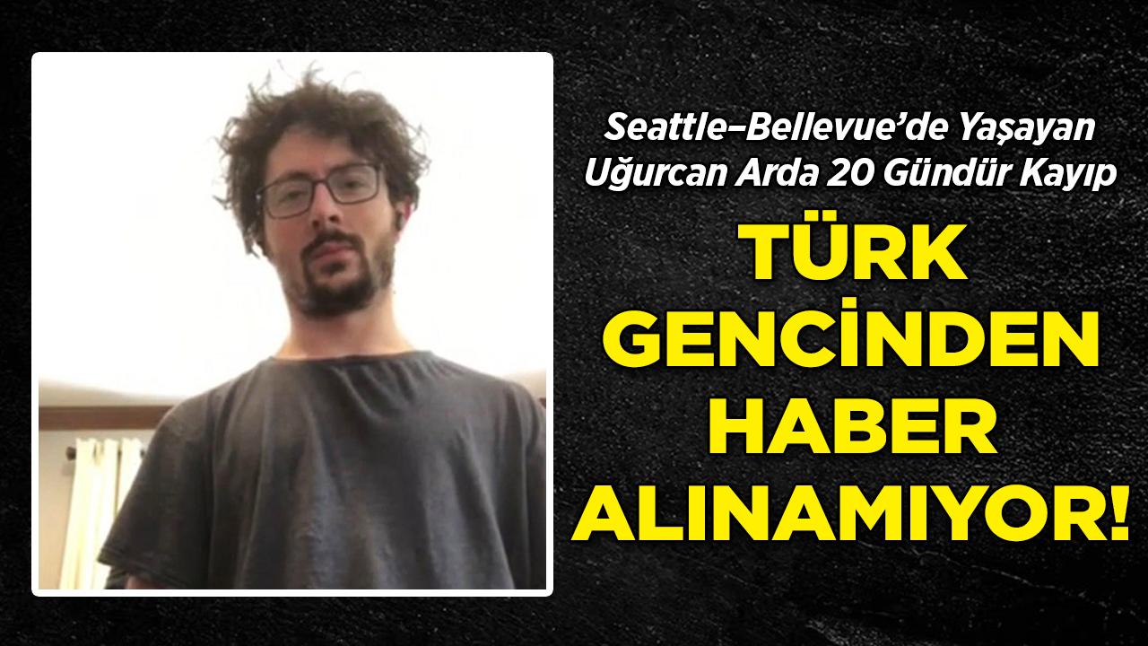 ABD'de Yaşayan Uğurcan Arda 20 Gündür Kayıp! Türk Gencinden Haber Alınamıyor!
