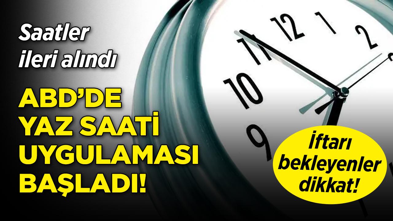 ABD'de yaz saati uygulaması başladı!