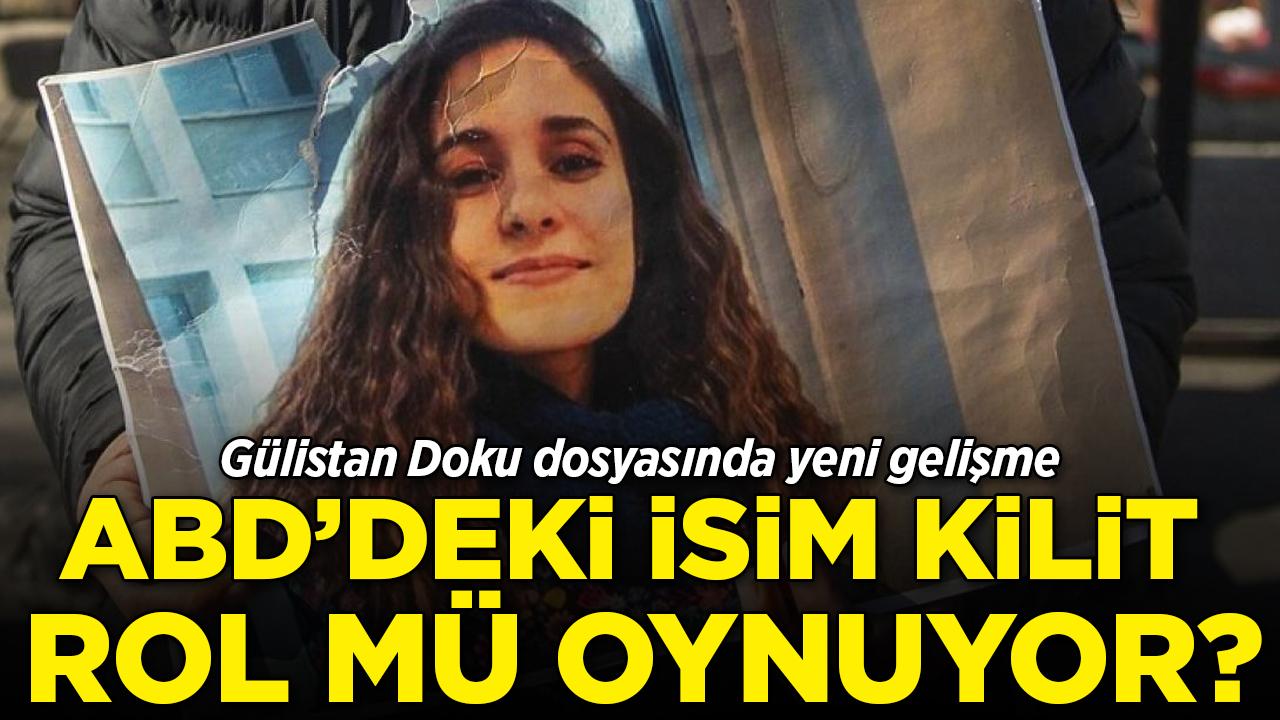 ABD'deki isim kilit mi? Gülistan Doku dosyasında gelişme