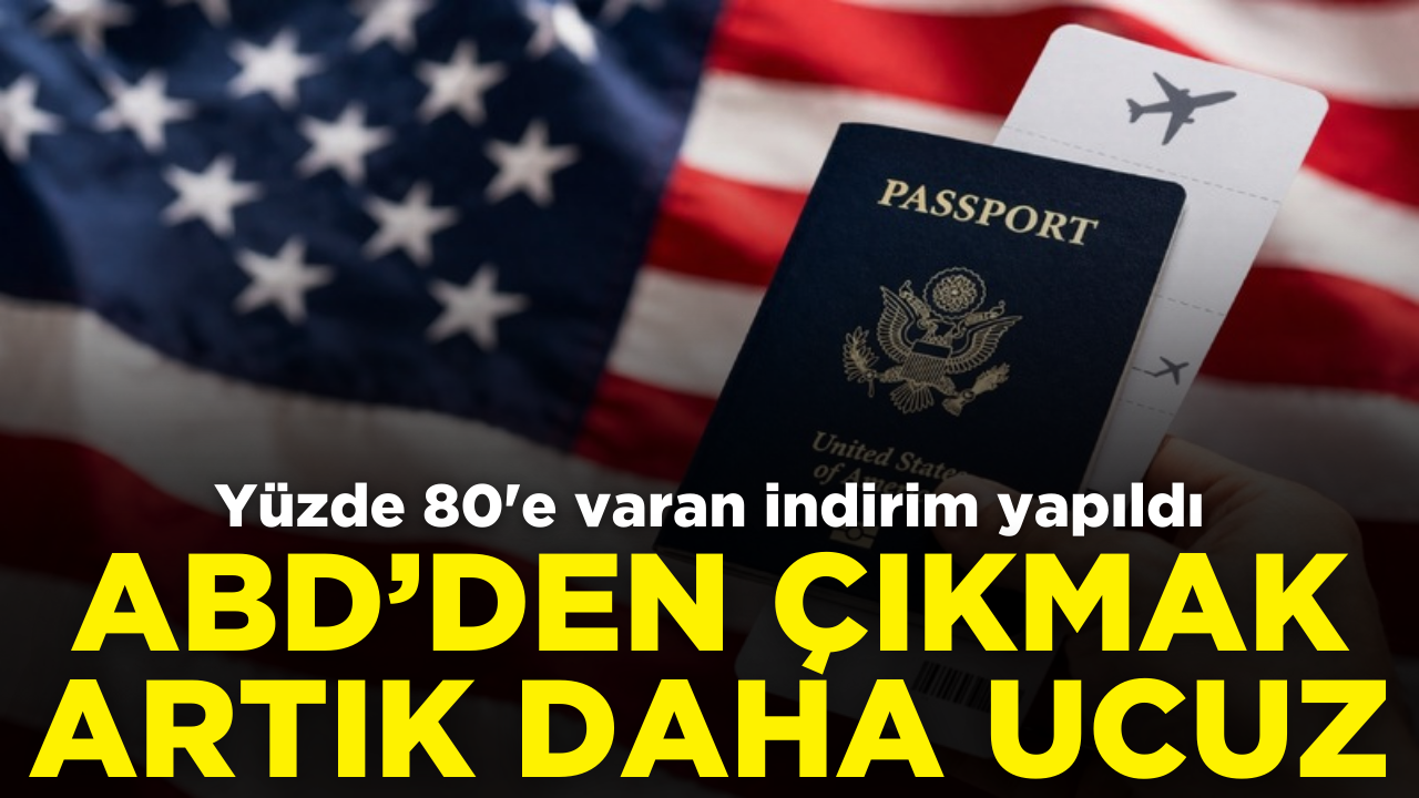 ABD'den çıkmak artık daha ucuz: İndirim yapıldı
