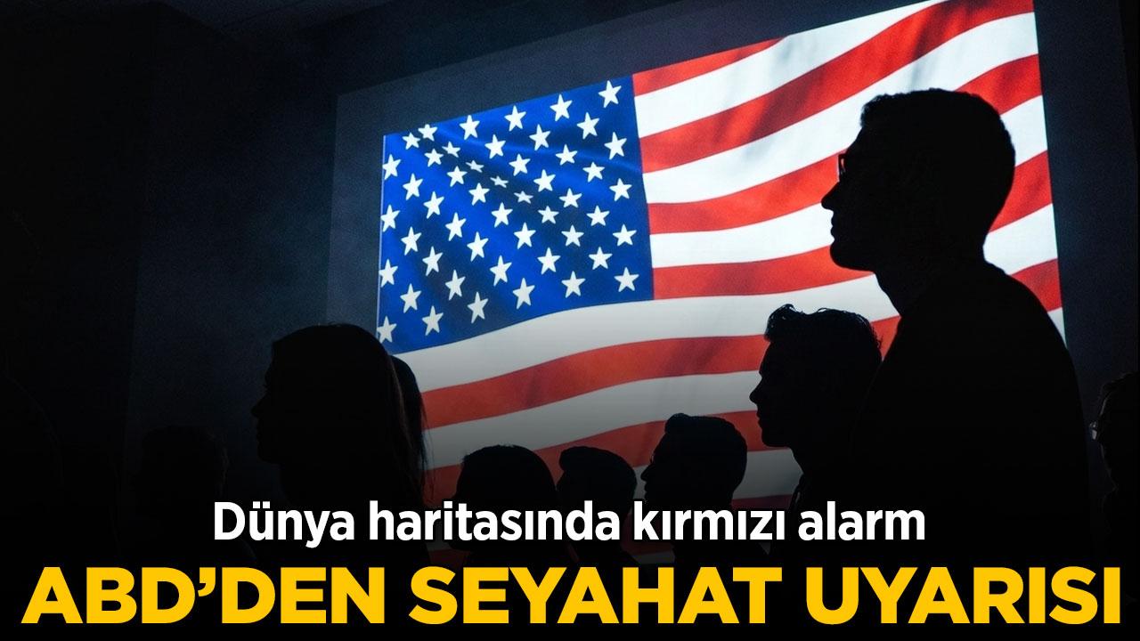 ABD'den kritik seyahat uyarısı!