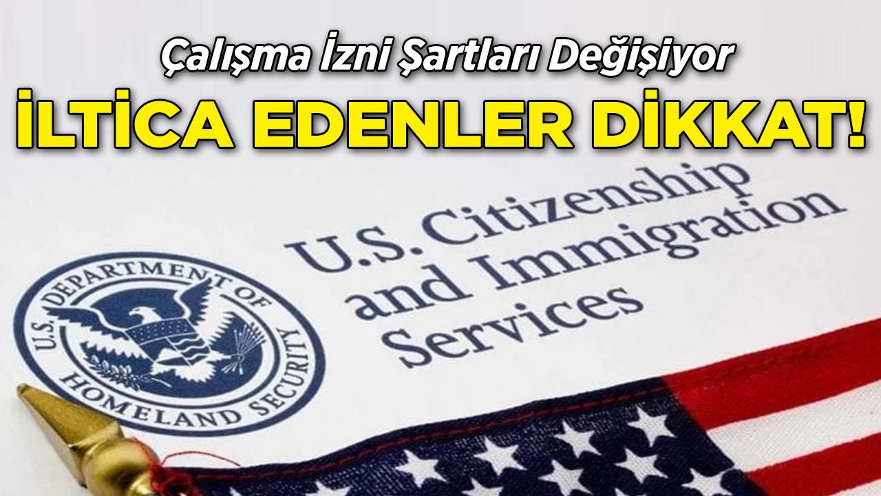 ABD'den Şok Karar: Çalışma İzni Şartları Değişiyor!