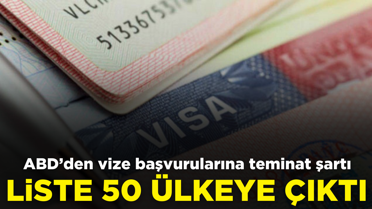 ABD'den vize başvurularına teminat şartı: Liste 50 ülkeye çıktı