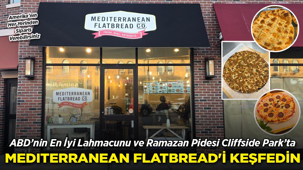ABD'nin En İyi Lahmacunu ve Ramazan Pidesi Cliffside Park'ta! Mediterranean Flatbread'i Keşfedin