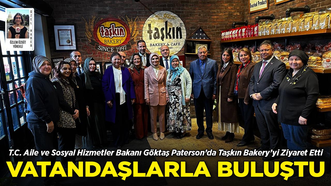 Aile ve Sosyal Hizmetler Bakanı Göktaş Paterson'da Türklerle Buluştu: Taşkın Bakery'de Samimi Ziyaret