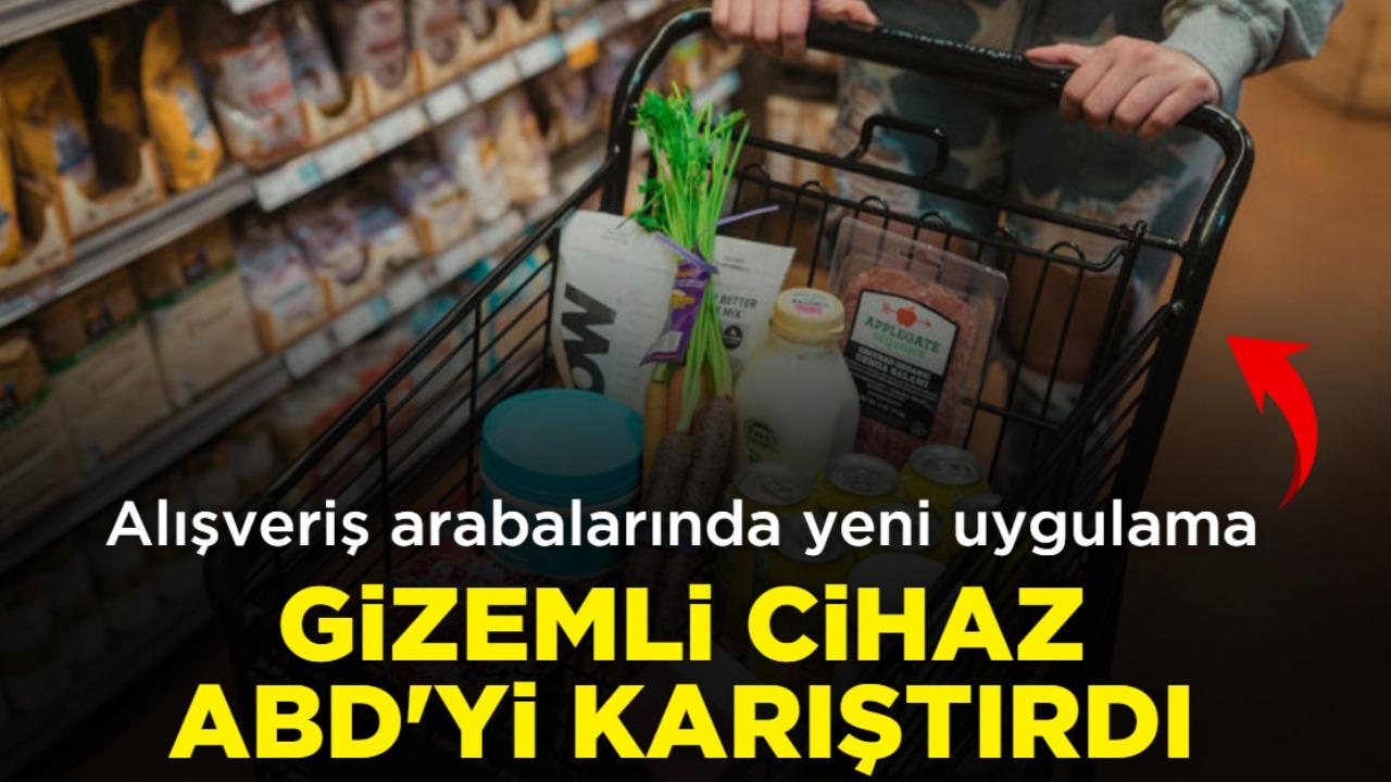 Alışveriş arabalarında yeni uygulama: Gizemli cihaz ABD'yi karıştırdı
