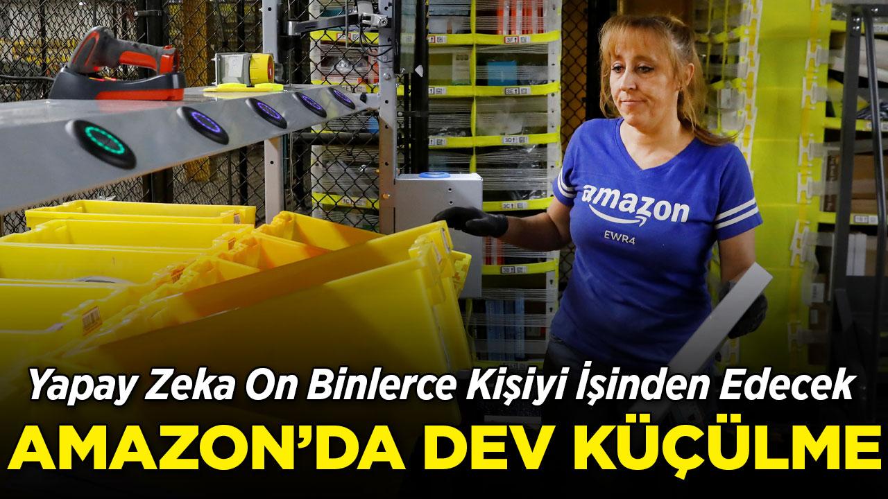 Amazon binlerce beyaz yakalıyı işten çıkarıyor! Yapay zeka işsiz bıraktı