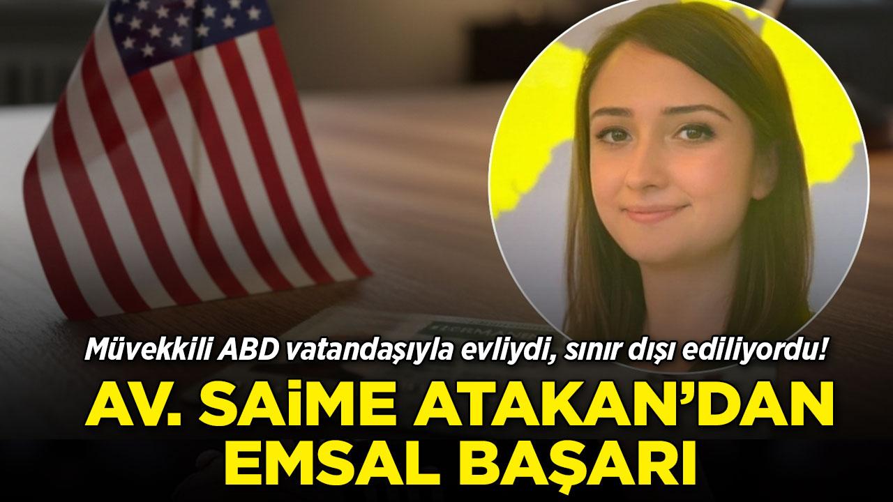 Avukat Saime Atakan'dan emsal zafer