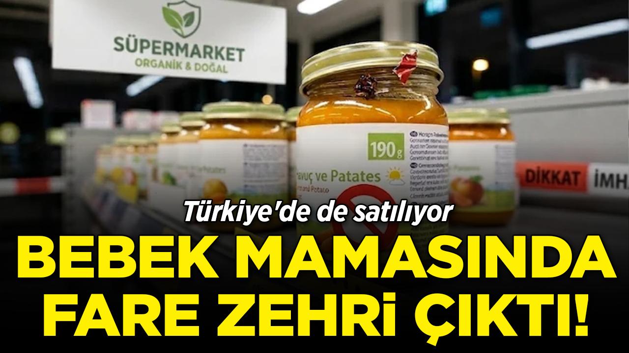 Bebek mamasında fare zehri çıktı! Türkiye'de de satılıyor