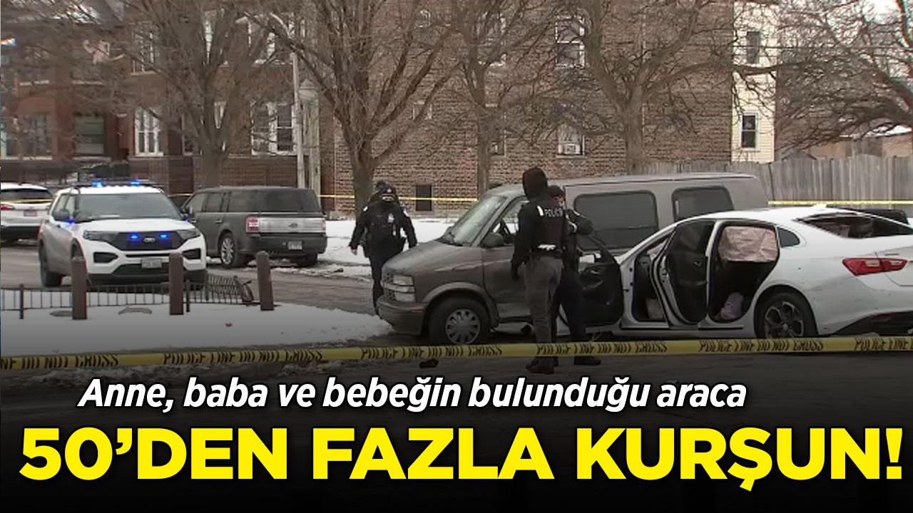 Chicago'da dehşet saldırı: Bebekli araca 50'den fazla kurşun