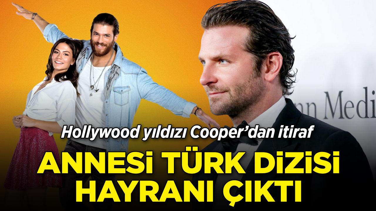 Bradley Cooper'ın annesi Türk dizisi hayranı çıktı