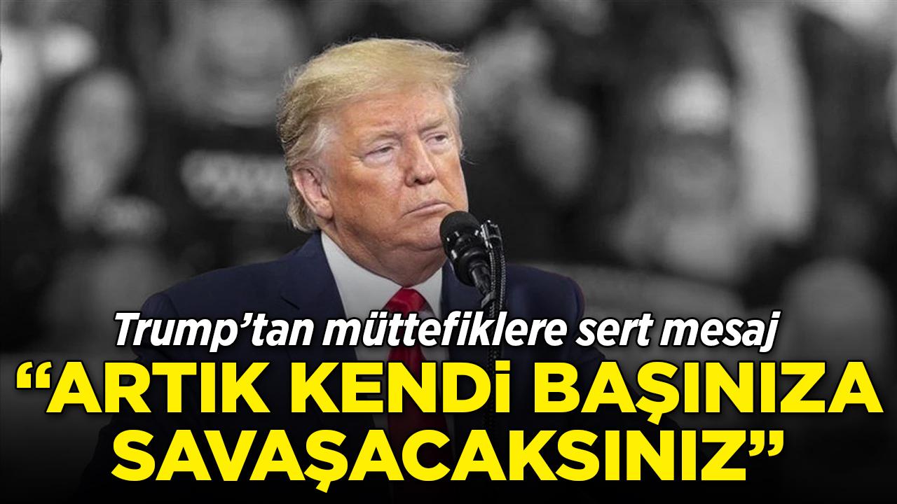 Donald Trump'tan müttefiklere sert rest