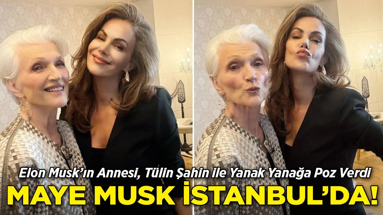 Elon Musk'ın Annesinden Tülin Şahin ile Yanak Yanağa Poz!
