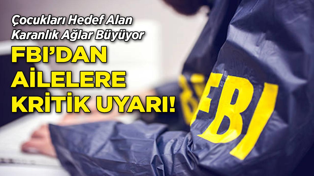 FBI'dan Ailelere Kritik Uyarı: Çocukları Hedef Alan Karanlık Ağlar Büyüyor