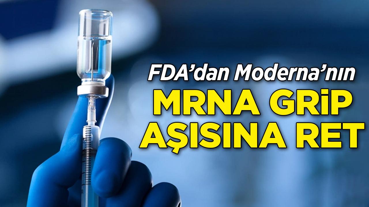 FDA'dan Moderna'nın mRNA grip aşısına ret