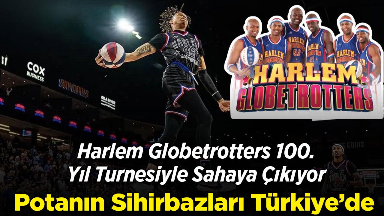 Harlem Globetrotters Türkiye'ye geliyor