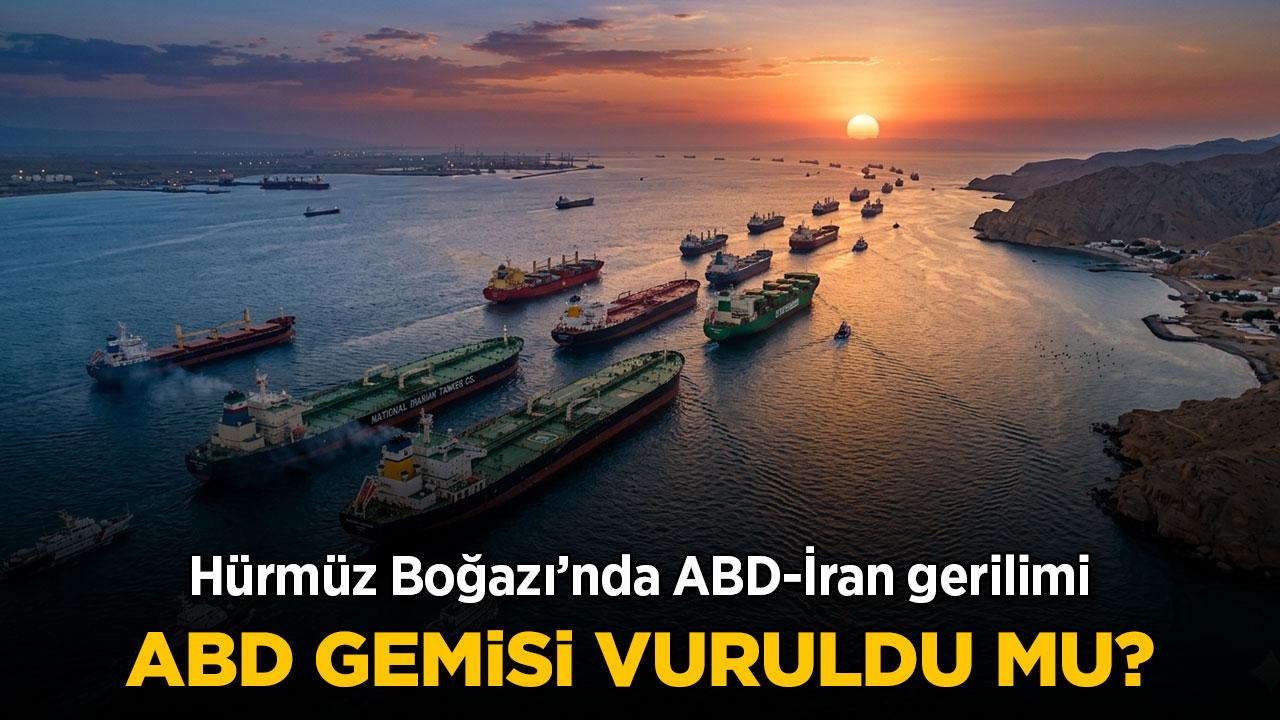 Hürmüz Boğazı'nda ABD-İran gerilimi