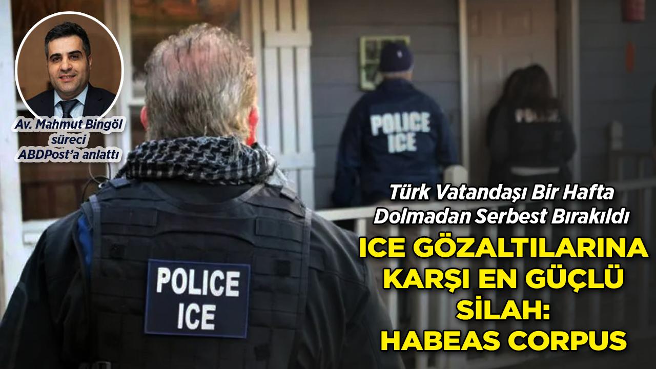 ICE Gözaltısına 'Habeas Corpus' Freni: Türk Vatandaşı Bir Hafta Dolmadan Serbest Bırakıldı