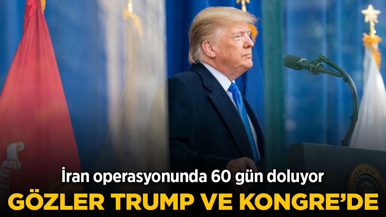 İran operasyonunda 60 gün doluyor, gözler Trump ve Kongre'de