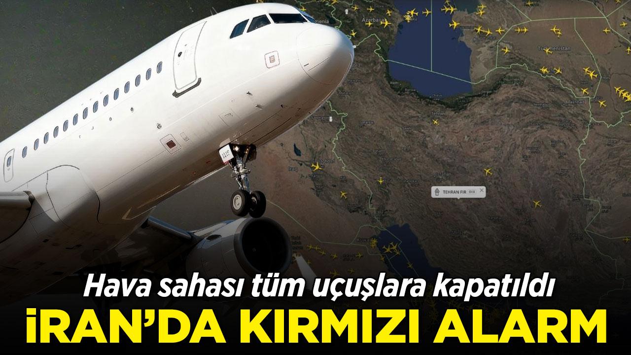 İran'da kırmızı alarm: Hava sahası tüm uçuşlara kapatıldı