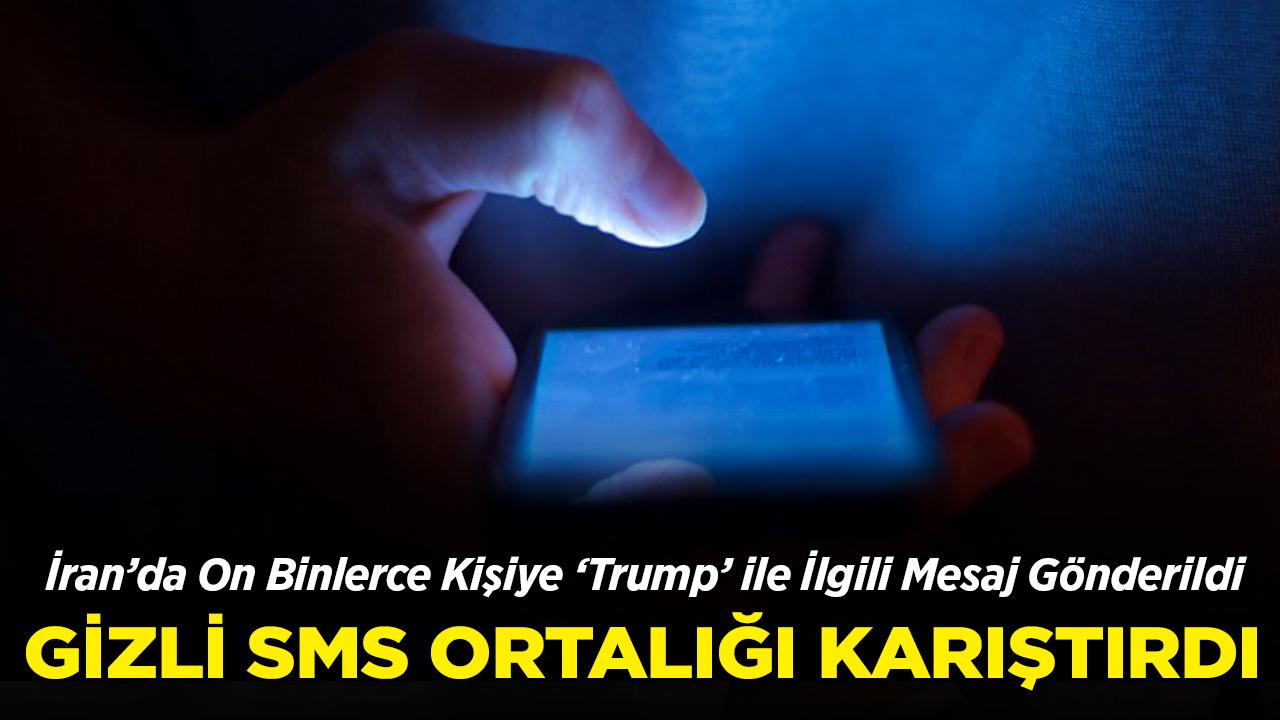 İran'da On Binlerce Kişiye 'Trump' ile İlgili Mesaj Gönderildi: Ortalık Karıştı!