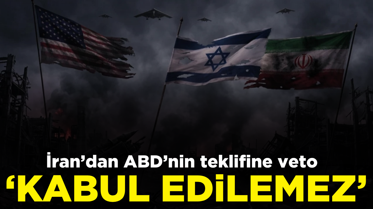 İran'dan ABD teklifine veto: Kabul edilemez