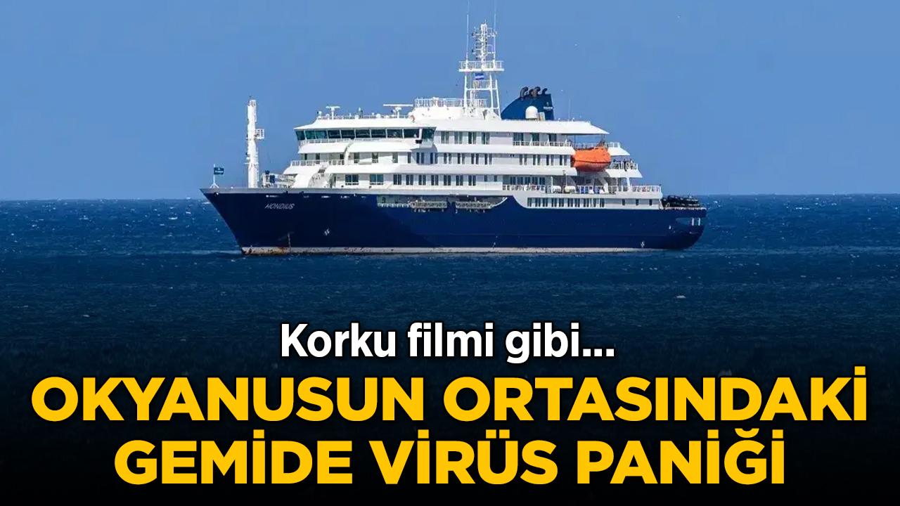 Korku filmi gibi! Okyanusun ortasındaki gemide virüs paniği