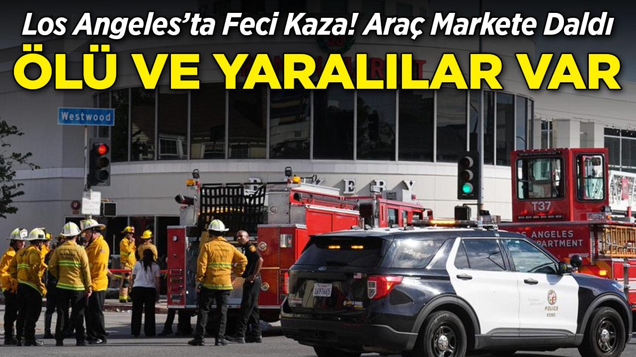 Los Angeles'ta feci kaza! Ölü ve yaralılar var