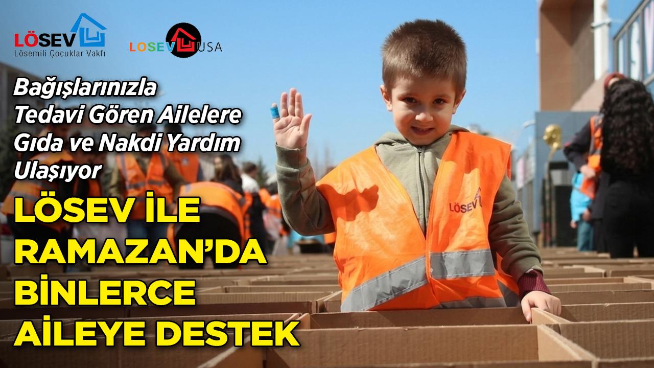 LÖSEV, Ramazan Boyunca Lösemili Çocuklar ve Ailelerine Destek Oluyor
