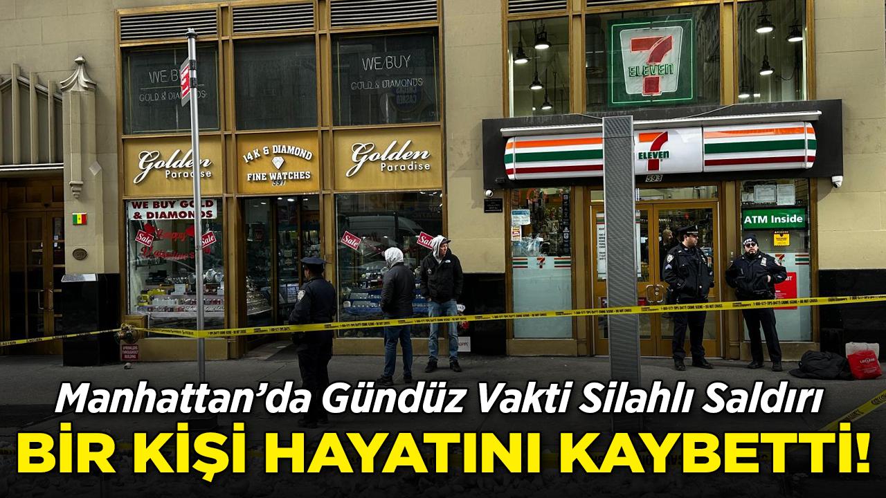 Manhattan'da Gündüz Vakti Silahlı Saldırı: Bir Kişi Hayatını Kaybetti