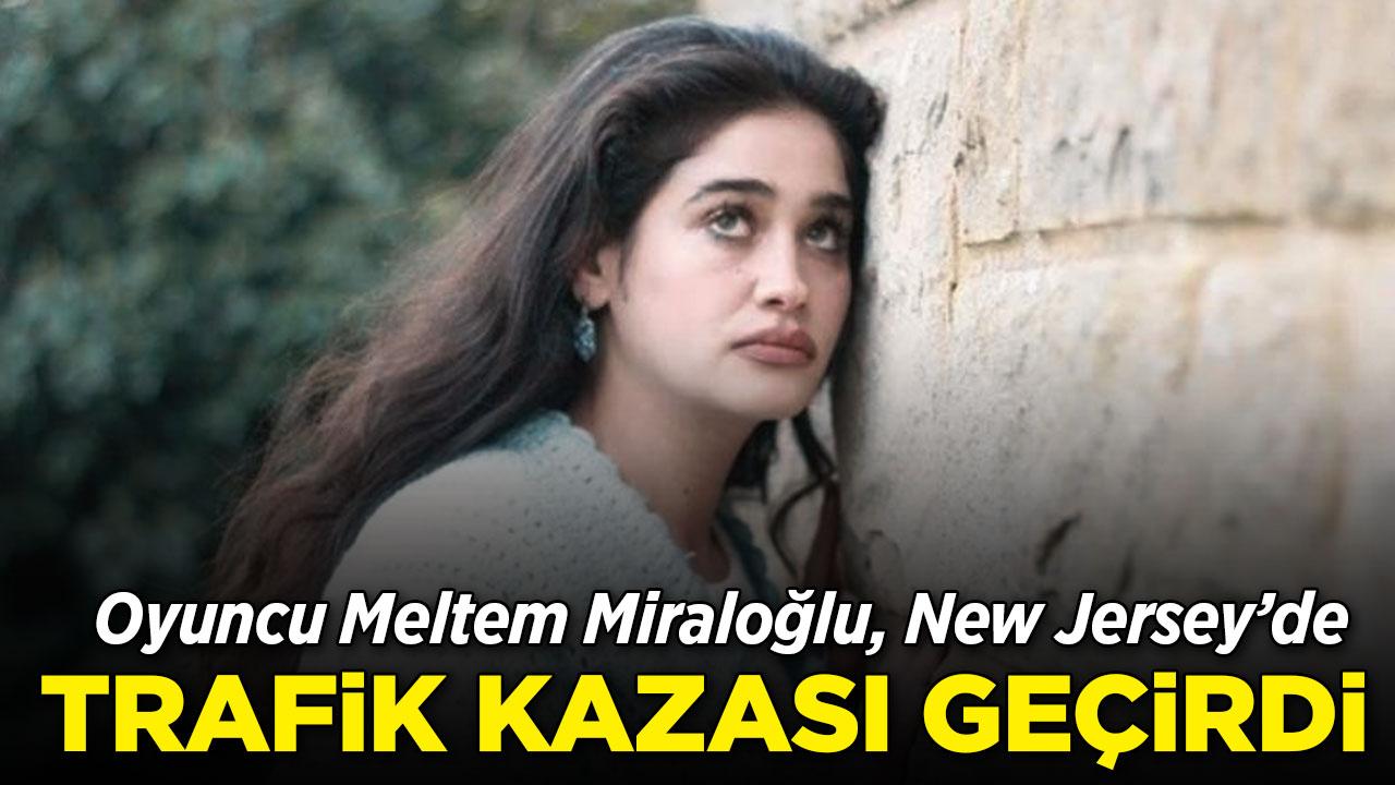 Meltem Miraloğlu ABD'de trafik kazası geçirdi