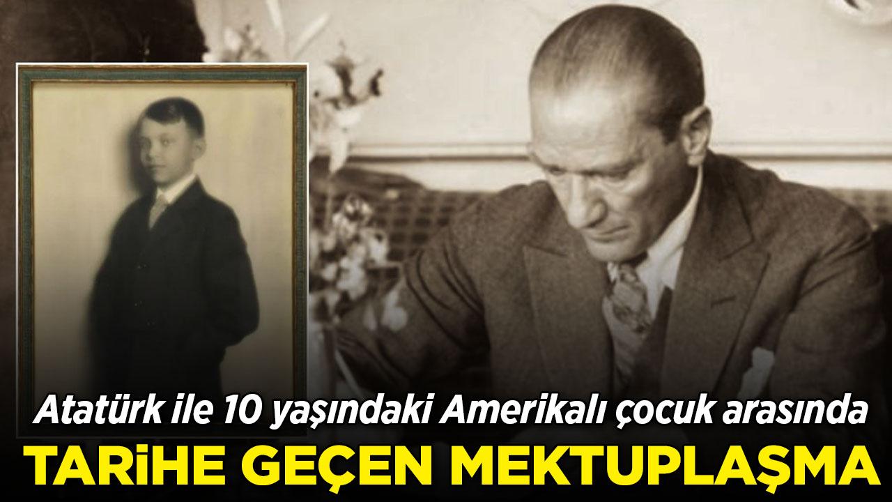 Atatürk ile ABD'li çocuk arasında tarihe geçen mektuplaşma