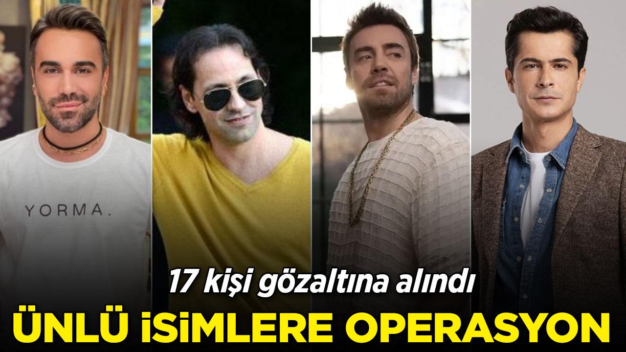 İstanbul'da ünlülere uyuşturucu operasyonu: 17 gözaltı