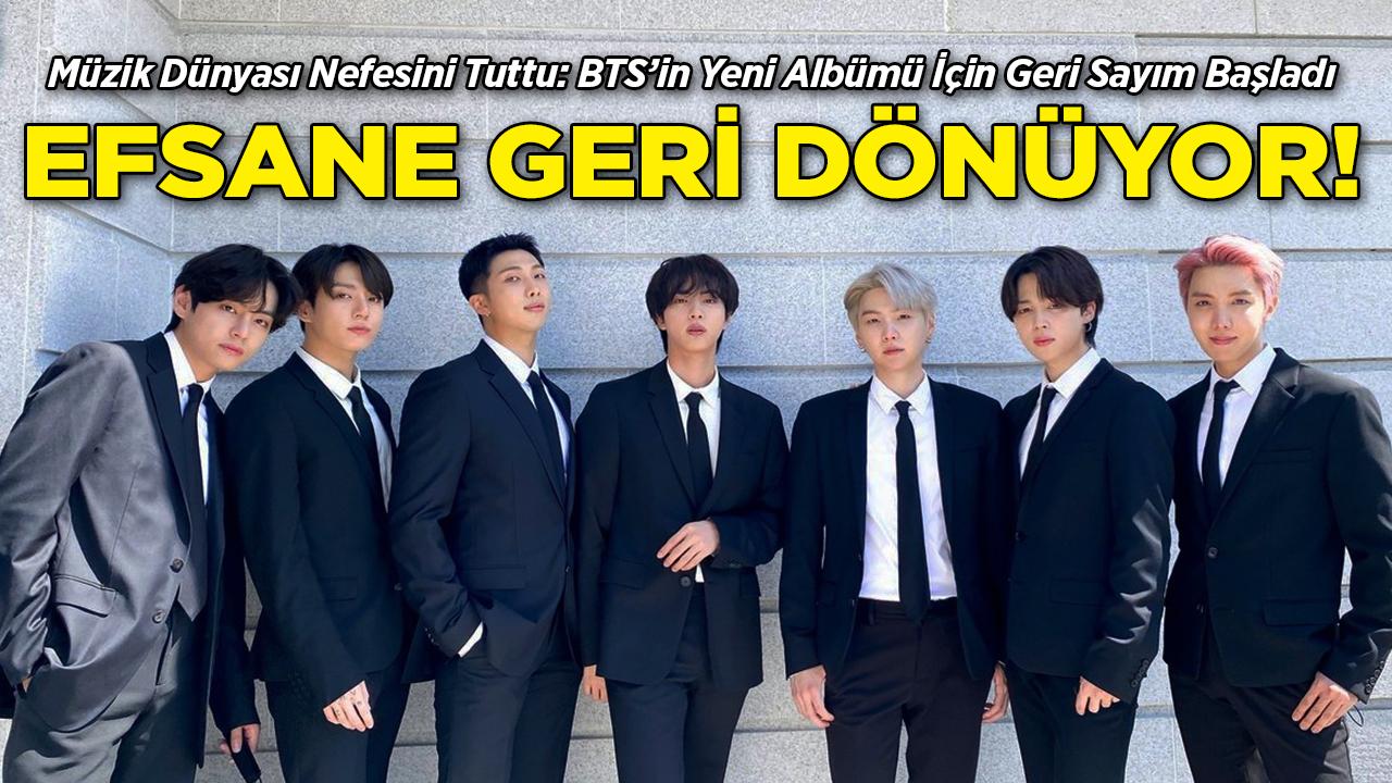 Müzik Dünyası Nefesini Tuttu: Yaşayan Efsane BTS Geri Dönüyor