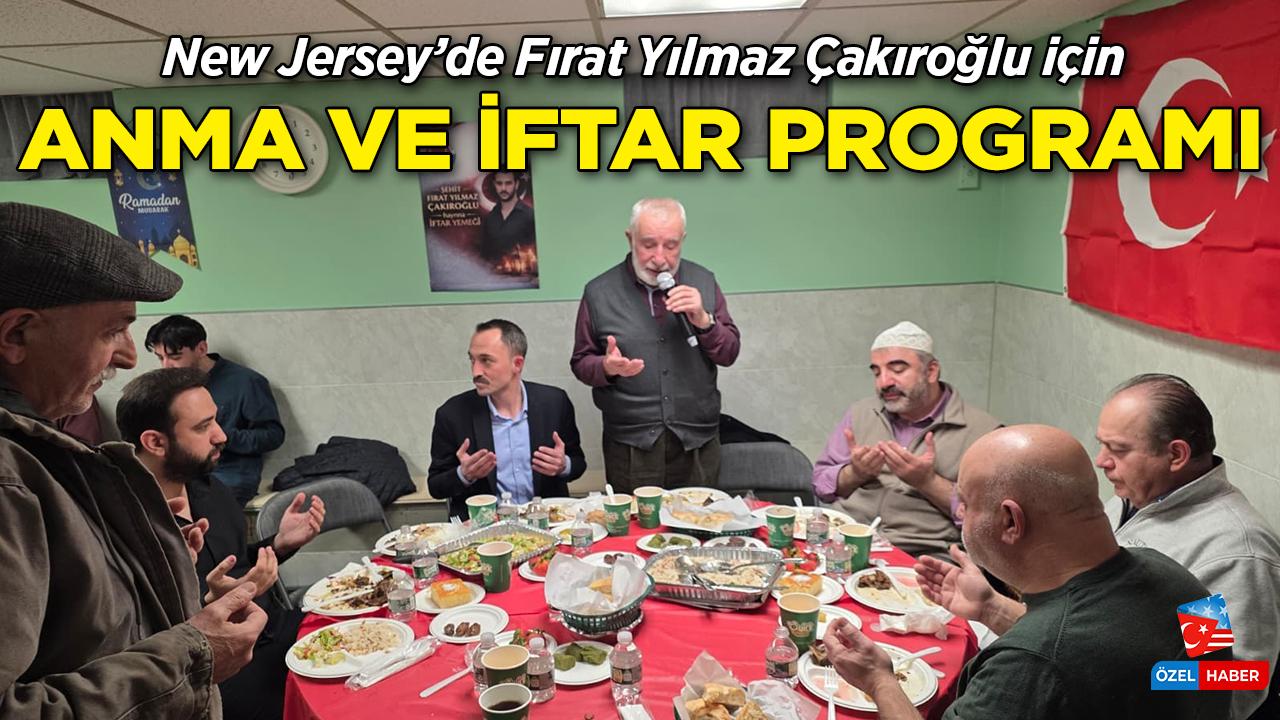 New Jersey'de Fırat Yılmaz Çakıroğlu için anma ve iftar programı