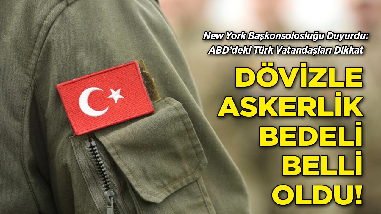 New York Başkonsolosluğu Duyurdu: 2026 Dövizle Askerlik Bedeli Belli Oldu!