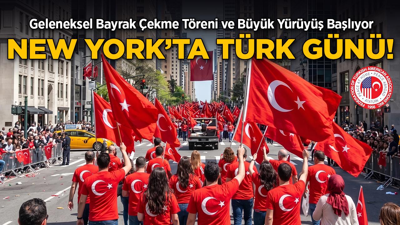 New York'ta Geleneksel Türk Günü Yürüyüşü Başlıyor!