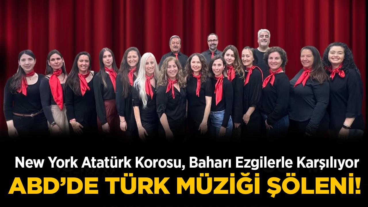 New York'ta Türk Müziği Rüzgarı: Atatürk Korosu Baharı Karşılıyor