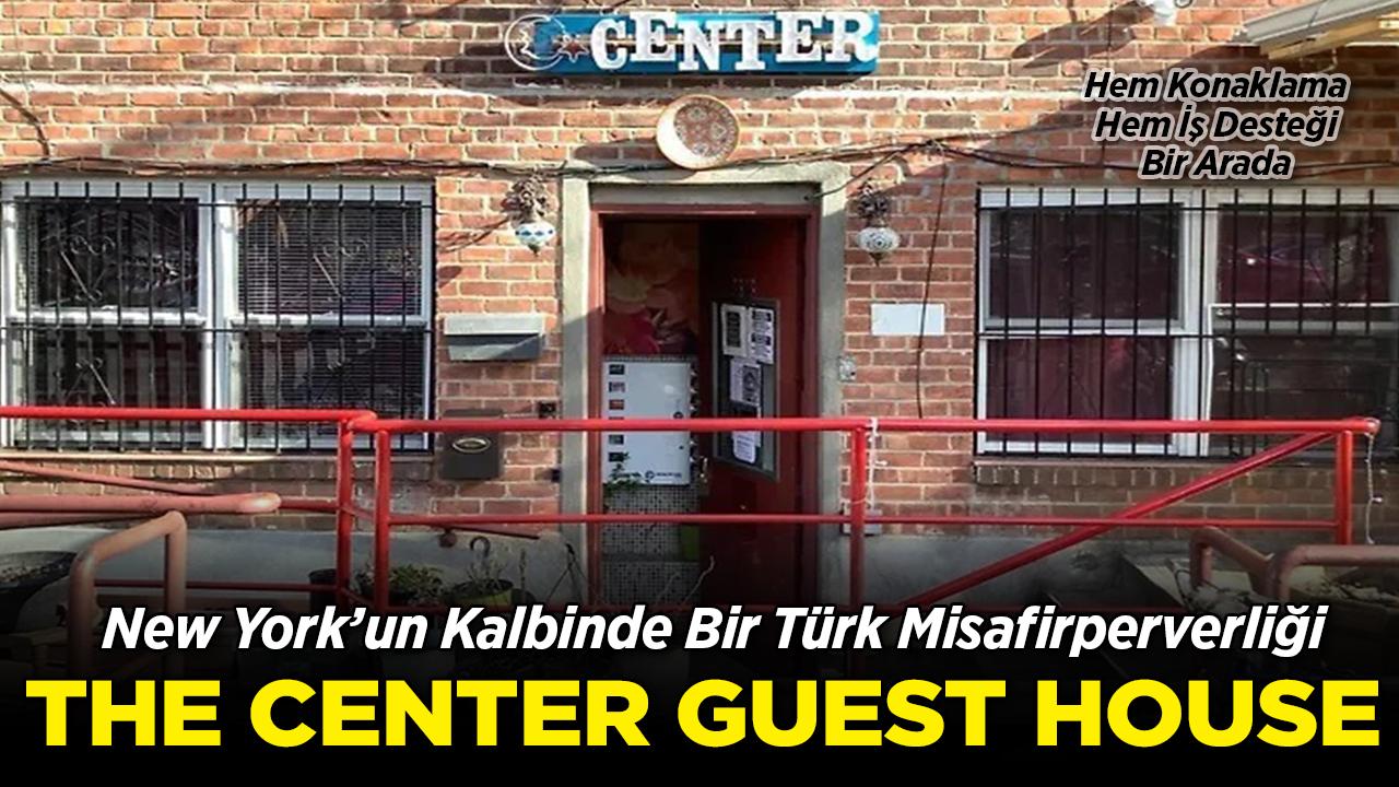 New York'un Kalbinde Bir Türk Misafirperverliği: The Center Guest House NYC