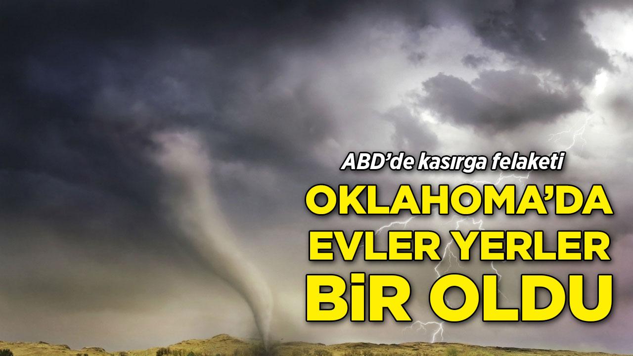 Oklahoma'da kasırga felaketi yaşandı