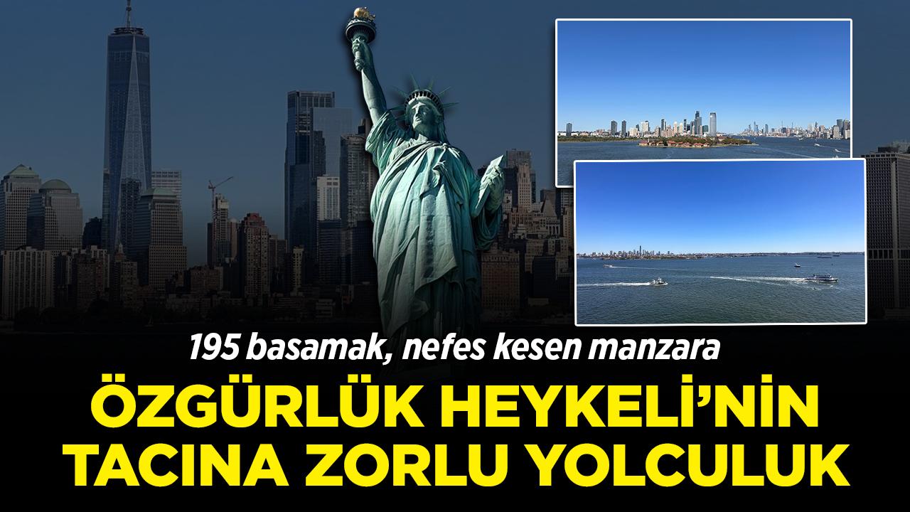Özgürlük Heykeli'nin tacına zorlu yolculuk: 195 basamak, nefes kesen manzara