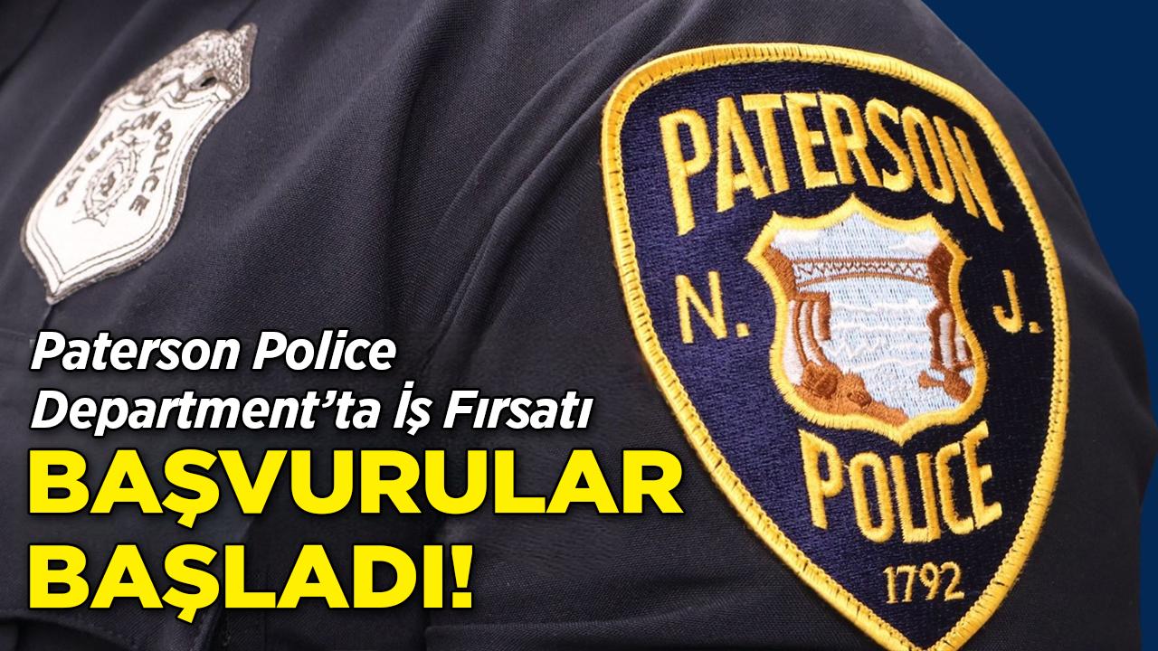 Paterson Polis Teşkilatı'nda İş Fırsatı: Başvurular Başladı!