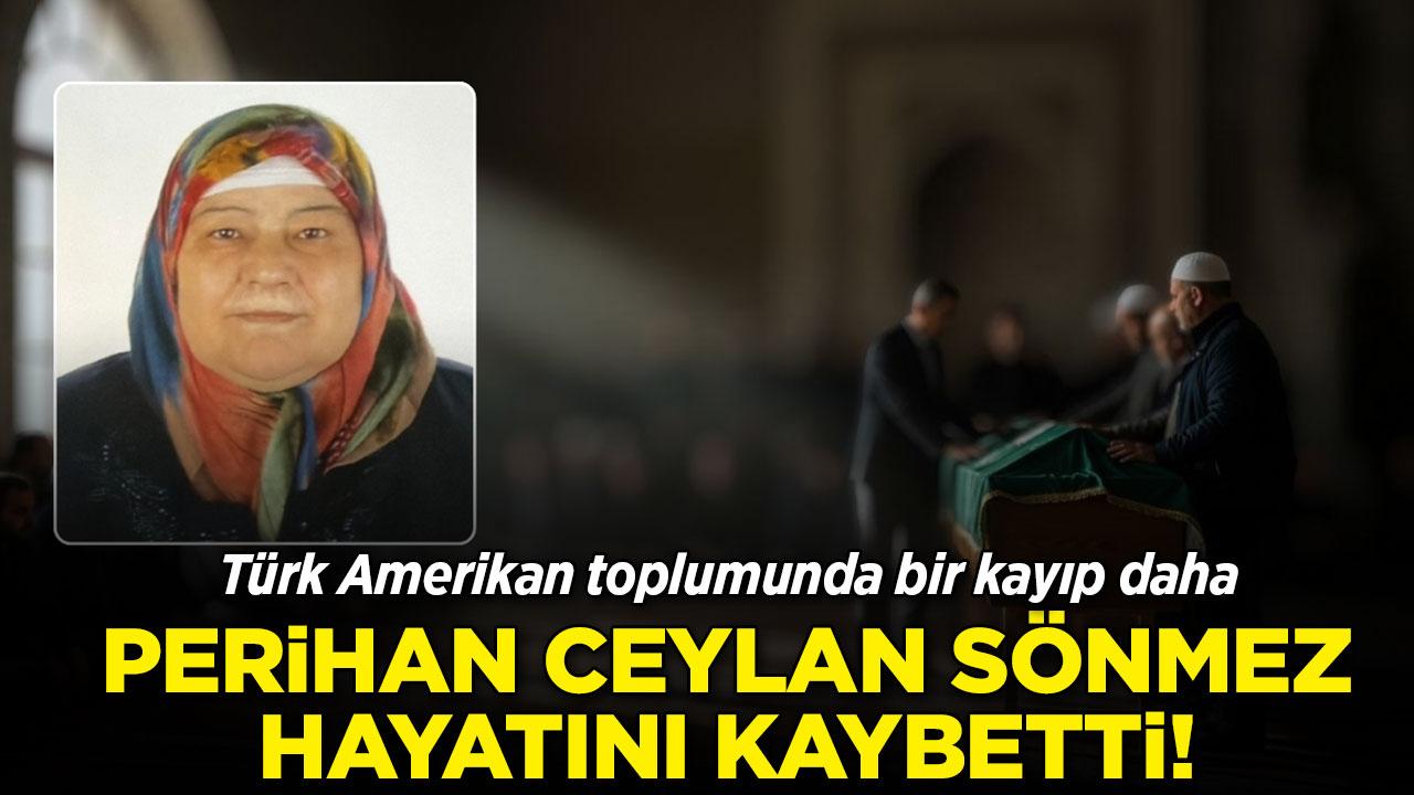 Perihan Ceylan Sönmez vefat etti