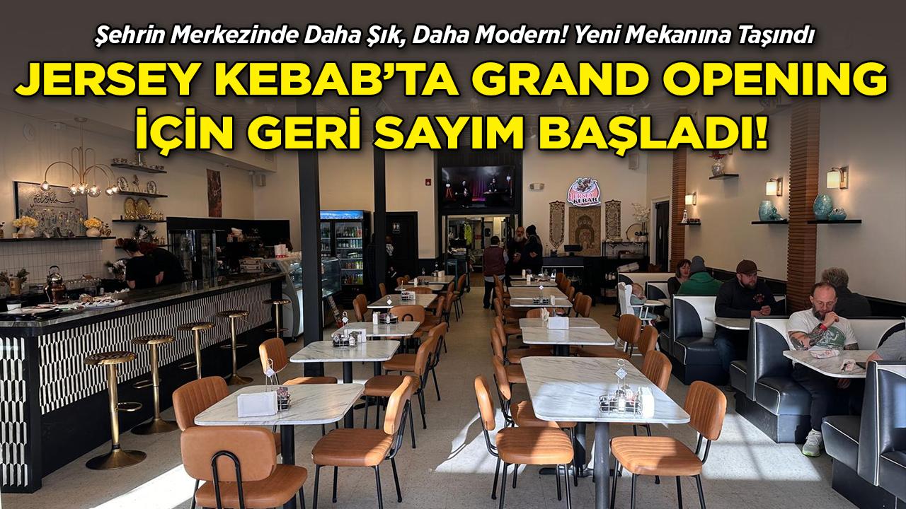Jersey Kebap Yeni Mekanına Taşındı: Grand Opening İçin Geri Sayım Başladı