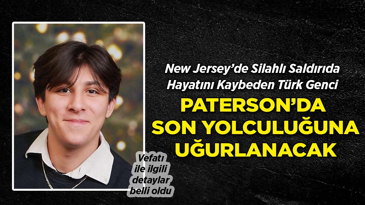 New Jersey'de Silahlı Saldırıda Hayatını Kaybeden Türk Genci Son Yolculuğuna Uğurlanıyor!