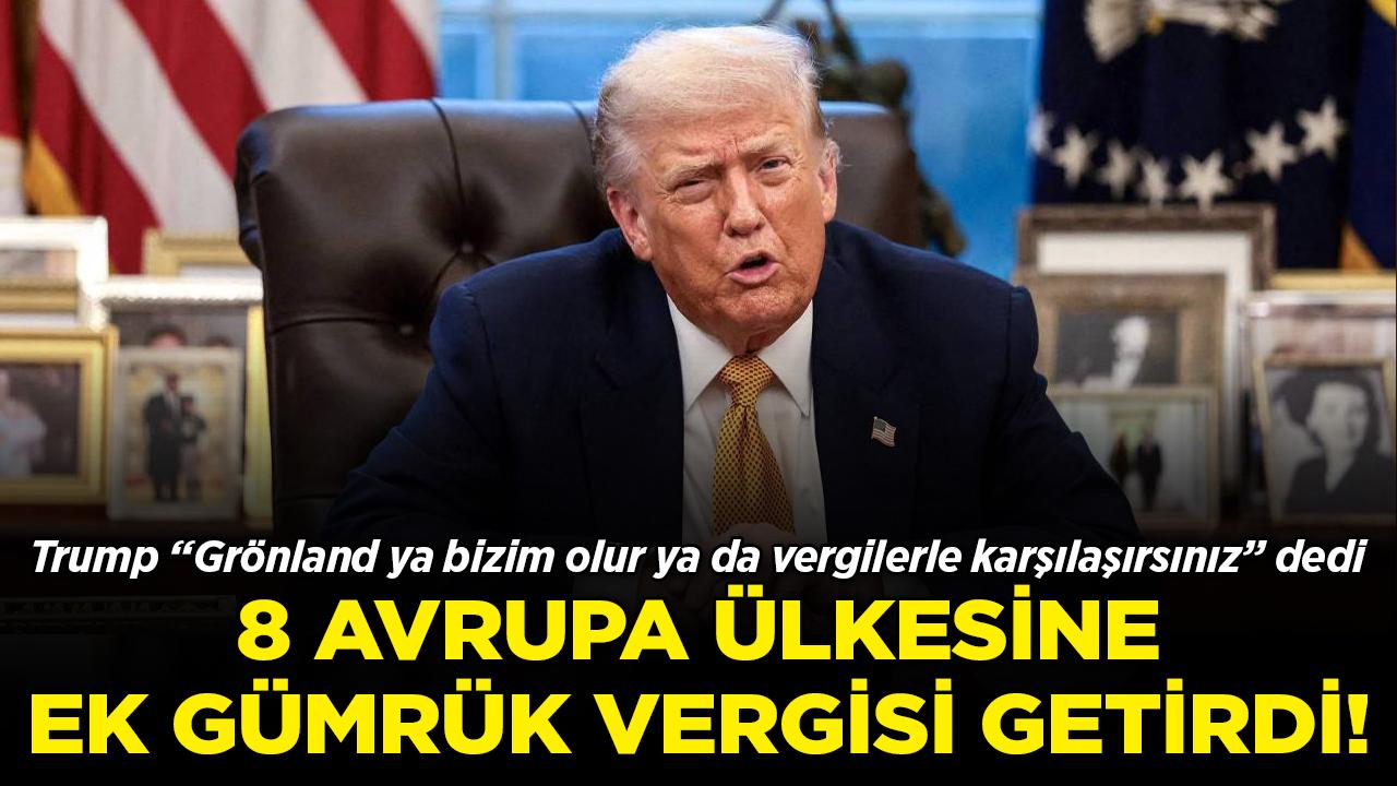 Trump Grönland Resti Sonrası 8 Avrupa Ülkesine Ek Gümrük Vergisi Getirdi